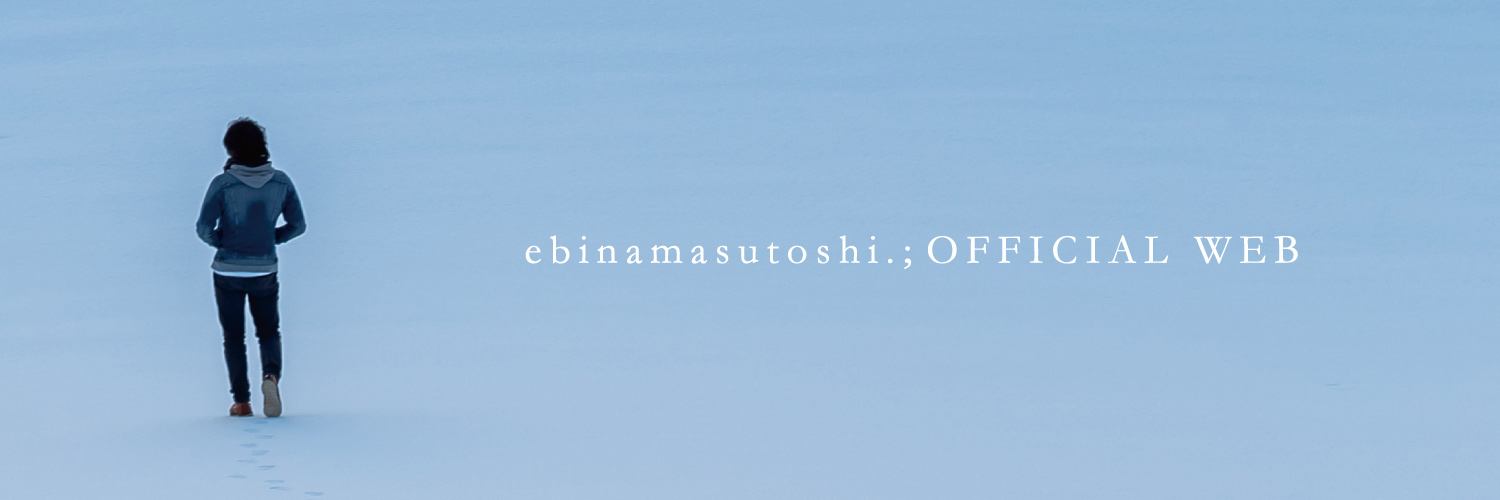 ebinamasutoshi OFFICIAL WEBSITE